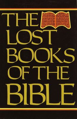 how many books of the bible are missing how fascinating it is to speculate about the possibility of lost biblical texts